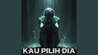 Download Lagu Kau Pilih Dia MP3