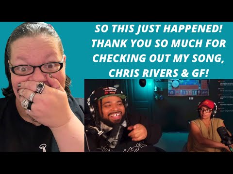 SO THIS JUST HAPPENED! THANK YOU SO MUCH FOR CHECKING OUT MY SONG, CHRIS RIVERS & GF!