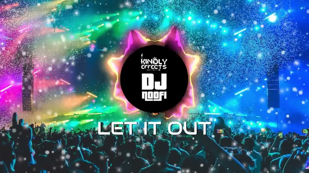 Watch Let It Out - Dj Noofi X Kindly Effects on YouTube Watch Let It Out - Dj Noofi X Kindly Effects on YouTube
