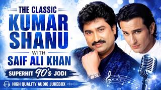 Kumar Sanu 90's Superhit Collection ❤️ | Saif Ali Khan Evergreen Hit Songs | Original Audio Jukebox