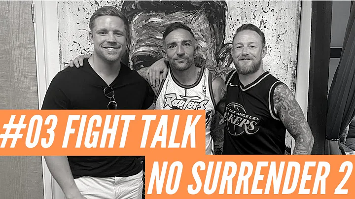 NO SURRENDER 2 | Kickin' It Fight Talk #03 Liam Harrison, Andy Howson, & Jordan Watson