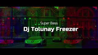 Dj Tolunay - Freezer  (Super Bass) Car Music Mix 2021 Resimi