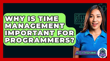 Why Is Time Management Important For Programmers? - Next LVL Programming