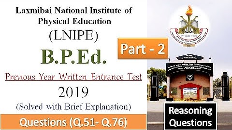 LNIPE | B.P.Ed. 2019 Written Entrance Paper (Solved) | Part-2 | Reasoning Questions With Explanation