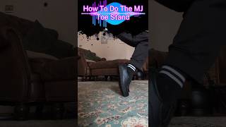 How To Do The MJ Toe Stand #MJ #KingOfPop #Jackson #Dance #Tutorial  #MichaelJackson