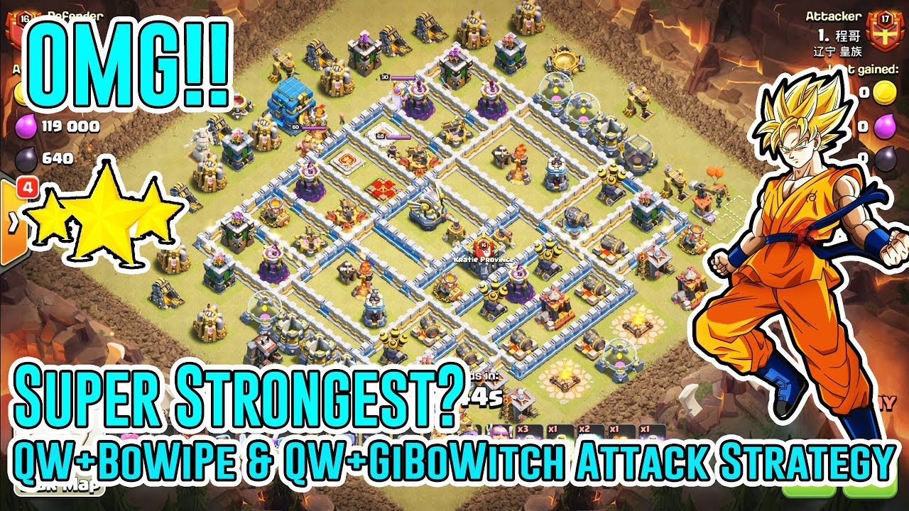OMG!! SUPER STRONGEST QW+BOWIPE & QW GIBOWITCH SMASH TH12 3-STAR ( COC )