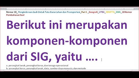 Berikut ini yang termasuk komponen sistem Informasi Geografis SIG berupa perangkat keras adalah