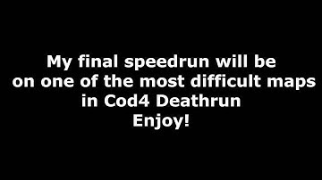 My Final Cod4 Deathrun Speedrun :(