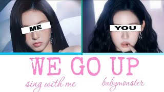 ( SING WITH ME ) BABYMONSTER - WE GO UP ( KARAOKE WITH LYRICS)  version 2 