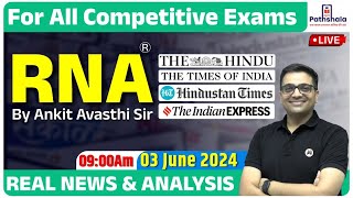 RNA | Real News and Analysis | 03 June 2024 | For All Government Exams | RNA by Ankit Avasthi Sir