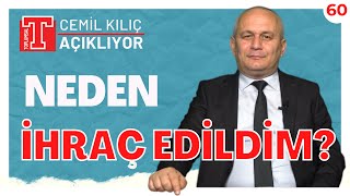 Neden Ihraç Edildim? Cemil Kılıç Açıklıyor 60