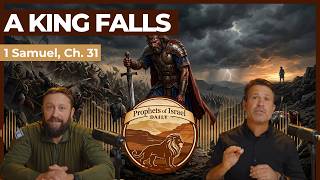 1 Samuel, Chapter 31 - A King Falls | Prophets of Israel Daily