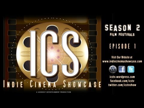 Indie Cinema Showcase S2 Ep 1 Film Festivals