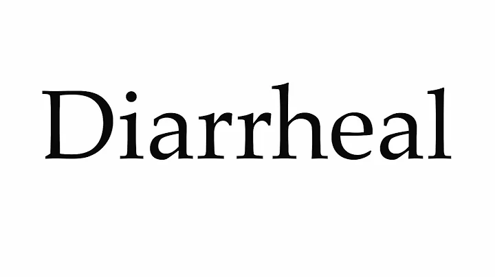 How to Pronounce Diarrheal
