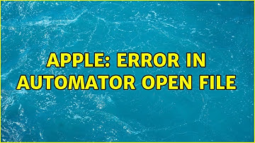 Apple: Error in Automator Open File