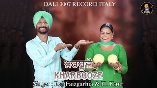 Kharbooze || Raj Faizgarhia / H. Kaur || Dali 3007 Records Italy || New Punjabi Song 2024