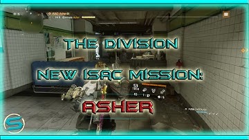The Division - 1.6 New ISAC Mission | ASHER Gameplay