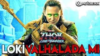 LOKİ VALHALADA MI? | AFTER CREDIT SAHNESİ TEORİ | THOR LOVE AND THUNDER