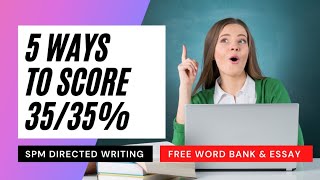 5 Ways To Score 35/35% In SPM Directed Writing | Teacher Allison Fang