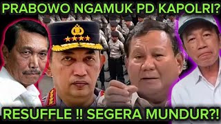Terbongkar !! Geger !! RESUFFLE KABINET? PRABOWO M4R4H PADA KAPOLRI? PURBAYA LUHUT KEJAGUNG GATOT ?