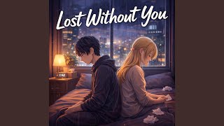 Lost Without You
