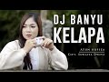 DJ BANYU KELAPA - Atun Arfiza | Remix | By DJ Suhadi Official