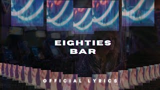 Eighties Bar (Official Lyrics)