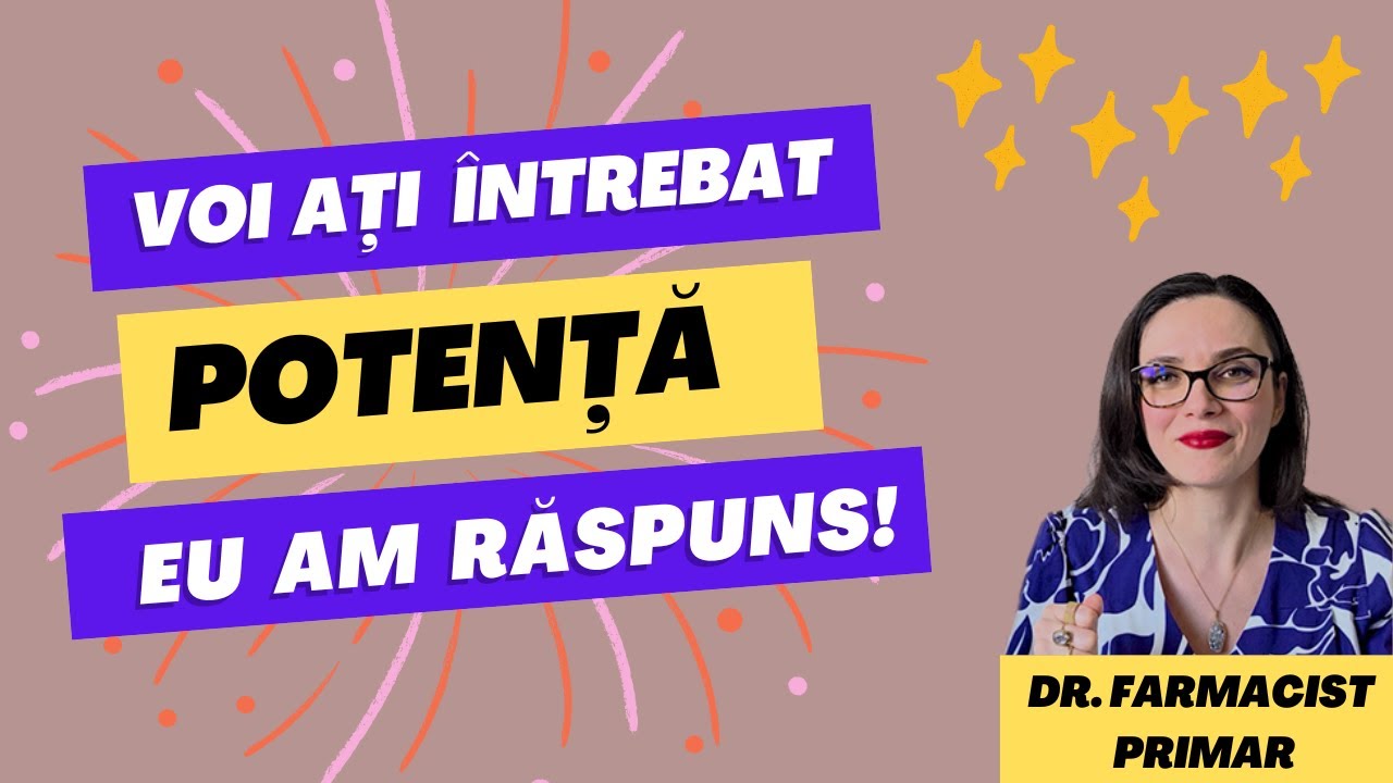 Răspund întrebărilor despre POTENTA! Dr. Farmacist primar
