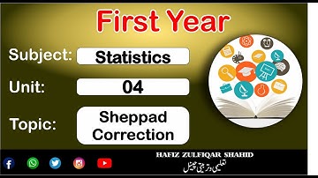 Inter Part-1 Statistics Unit 04{Lecture No 11} Sheppad Correction For Grouping #hafizzulfiqarshahid