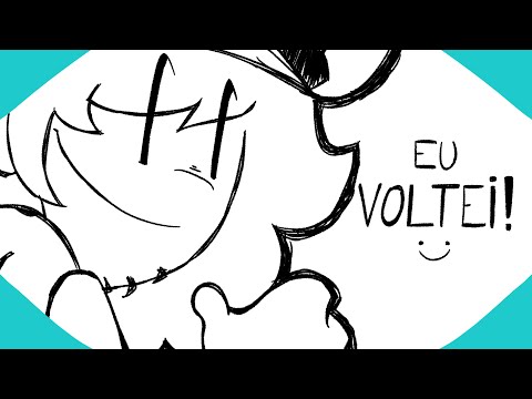 oi, eu voltei!
