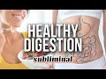 Healthy Digestion: Subliminal Support for GERD, IBS, Constipation, and Digestive Health