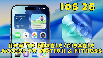 How to Enable/Disable Access To Motion & Fitness iOS 26