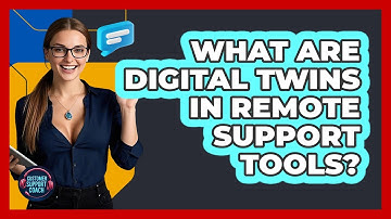 What Are Digital Twins In Remote Support Tools? - Customer Support Coach