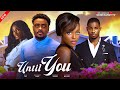 UNTIL YOU Toosweet Annan Shaznay Okawa Victory Michael Ella Idu Latest 2025 Nollywood Movie UNTIL YOU Toosweet Annan Shaznay Okawa Victory Michael Ella Idu Latest 2025 Nollywood Movie