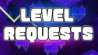 Doing Level Requests LIVE!