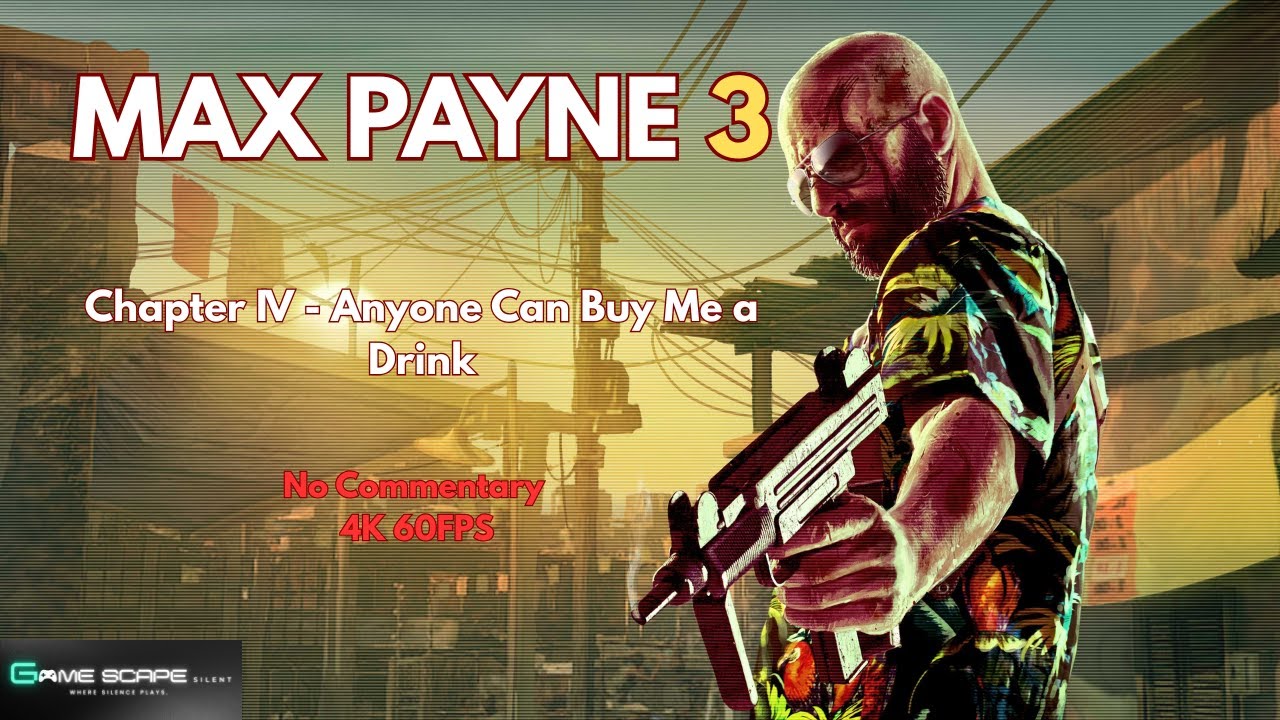 Max Payne 3 – Chapter IV: Anyone Can Buy Me a Drink (No Commentary | 4K 60FPS Gameplay)
