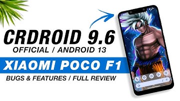 POCO F1 - CrDroid 9.6 Official - Android 13 - Bugs And Features - Full Detailed Review