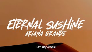 Download lagu Enternal Sunshine - Ariana Grande | Lyrics