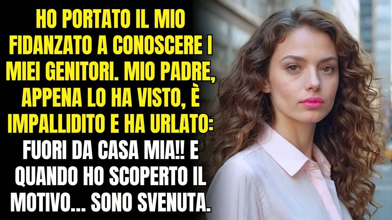 🔴Ho portato il mio FIDANZATO a conoscere i miei genitori, MA mio padre lo ha cacciato urlando…