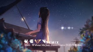 Mitis - Without Me feat. Danni Carra (KEVV Remix)
