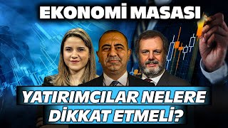 Bireysel Yatırımcı Seçim Öncesi Nelere Dikkat Etmeli? Ekonomi Masası