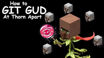 How to Git Gud at Thorn Apart