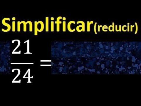 Video: ¿Se puede simplificar 21/24?