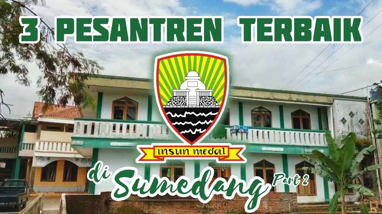 3 Pesantren Terbaik di Kab. Sumedang | Provinsi Jawa Barat [PART 2]