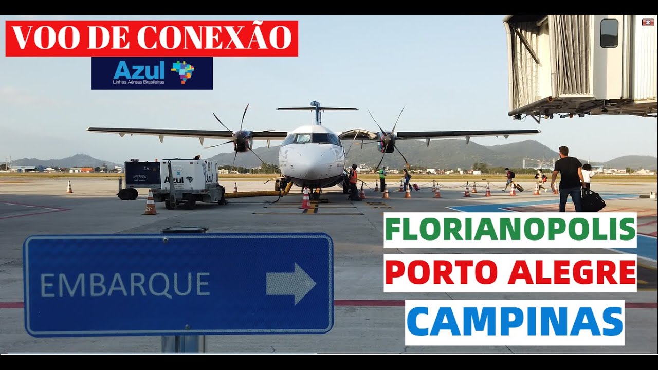 VOO COM CONEXÃO - FLORIANÓPOLIS x PORTO ALEGRE x CAMPINAS COM A AZUL NO ...