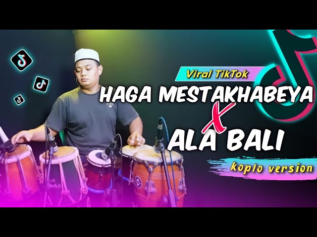 Haga Mestakhabeya ( Habibitak ) x Ala Bali Versi Koplo Again class=