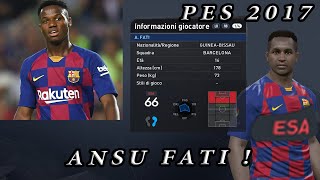 PES 2017 PATCH SMOKE ANSU FATI GIOCATORE PRESENTE MA MODIFICATO