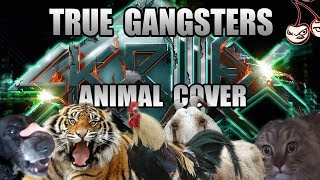 Skrillex  True Gangsters animal Cover reupload