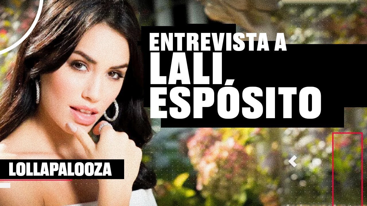 Entrevista a Lali Espósito | Lollapalooza 2019