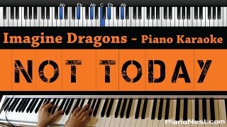 Imagine Dragons - Not Today - Piano Karaoke / Sing Along / Cover with Lyrics